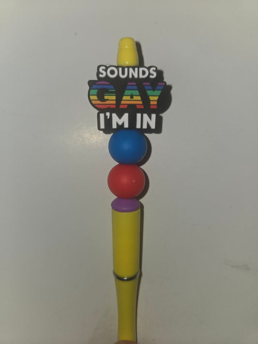 SOUNDS GAY I'M IN